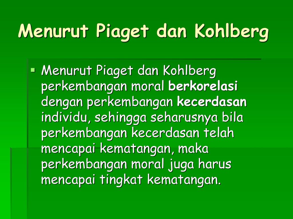 PERKEMBANGAN MORAL TEORI PIAGET KOHLBERG ppt download